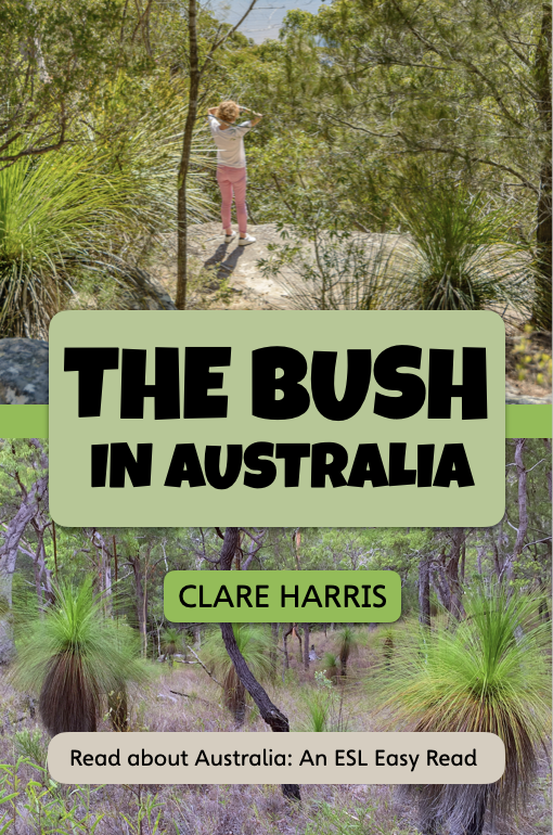 Cover of The Bush in Australia: a Read about Australia ESL Easy Read from Clare Harris